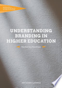 Understanding branding in higher education : marketing identities /