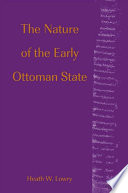 The nature of the early Ottoman state /
