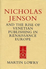 Nicholas Jenson and the rise of Venetian publishing in Renaissance Europe /