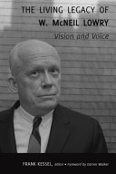 The living legacy of W. McNeil Lowry : vision and voice /