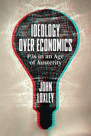 Ideology over economics : P3s in an age of austerity /
