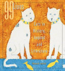 99 lives : cats in history, legend, and literature /