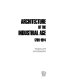 Architecture of the industrial age, 1789-1914 /