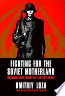 Fighting for the Soviet motherland : recollections from the Eastern Front hero of the Soviet Union /