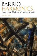 Barrio harmonics : essays on Chicano/Latino music /