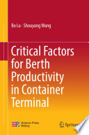 Critical factors for berth productivity in container terminal /