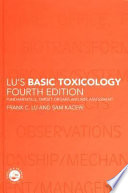 Lu's basic toxicology : fundamentals, target organs and risk assessment /