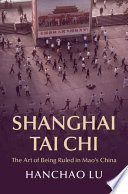 Shanghai tai chi : the art of being ruled in Mao's China /