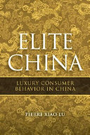 Elite China : luxury consumer behavior in China /