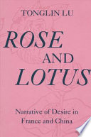 Rose and lotus : narrative of desire in France and China /