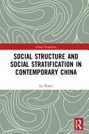Social structure and social stratification in contemporary China /