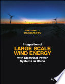 Integration of large scale wind energy with electrical power system in China /