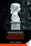 Managing leadership paradoxes /