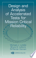 Design and analysis of accelerated tests for mission critical reliability /