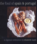 The food of Spain & Portugal : a regional celebration /