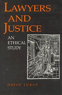 Lawyers and justice : an ethical study /