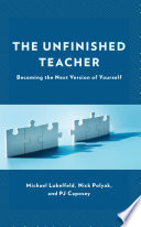 The unfinished teacher : becoming the next version of yourself /