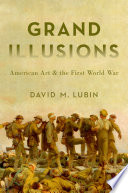 Grand illusions : American art and the First World War /