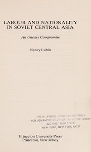 Labour and nationality in Soviet Central Asia : an uneasy compromise /