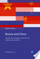 Russia and China : a political marriage of convenience, stable and successful /