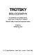 Trotsky bibliography : a classified list of published items about Leon Trotsky and Trotskyism /