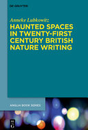 Haunted spaces in twenty-first century British nature writing /