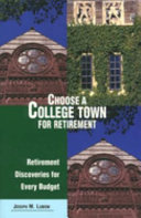 Choose a college town for retirement : retirement discoveries for every budget /