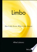 Limbo : blue-collar roots, white-collar dreams /