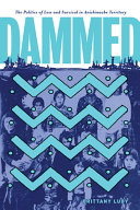 Dammed : the politics of loss and survival in Anishinaabe Territory /