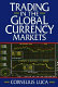 Trading in the global currency markets /