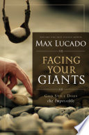 Facing your giants : a David and Goliath story for everyday people /