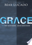 Grace : more than we deserve, greater than we imagine /