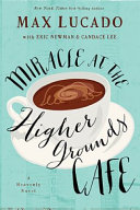 Miracle at the Higher Grounds Café /