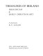 Treasures of Ireland ; Irish pagan & early Christian art /