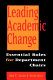 Leading academic change : essential roles for department chairs /