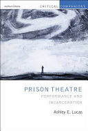 Prison theatre and the global crisis of incarceration /