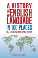 A history of the English language in 100 places /