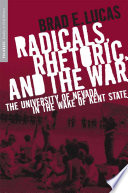 Radicals, Rhetoric, and the War : The University of Nevada in the Wake of Kent State /