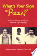 What's your sign for pizza? : an introduction to variation in American Sign Language /