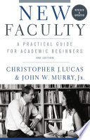 New Faculty : A Practical Guide for Academic Beginners /