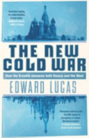 The new Cold War : how the Kremlin menaces both Russia and the West /