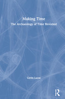Making time : the archaeology of time revisited /