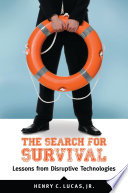 Search for survival : lessons from disruptive technologies /