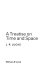 A treatise on time and space /