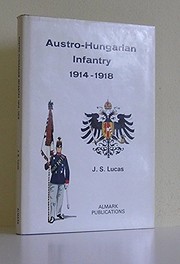 Austro-Hungarian infantry, 1914-1918 /