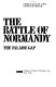 The Battle of Normandy, the Falaise Gap /