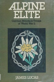 Alpine elite : German mountain troops of World War II /