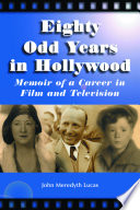 Eighty odd years in Hollywood : memoir of a career in film and television /