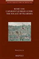 Rome 1450. Capgrave's Jubilee Guide : The solace of pilgrimes /