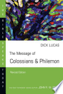 The message of Colossians and Philemon : fullness and freedom /